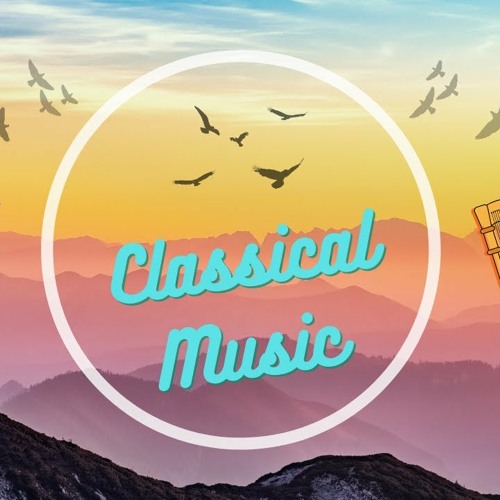 Classical Music for Working,Studying,Reading,Sleeping,Relaxing... | 2021