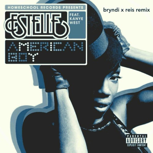 American Boy (bryndii x Reisss remix) ***FILTERED***