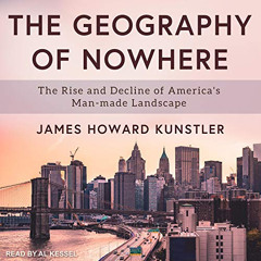 [DOWNLOAD] EBOOK 🖍️ The Geography of Nowhere: The Rise and Decline of America's Man-