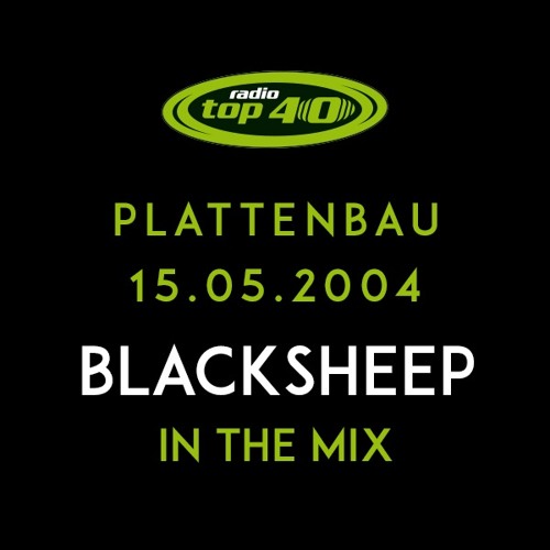 Stream Blacksheep - At - Radio - Top - 40 - Plattenbau - 2004 - 05 - 15 by  BlackSheep | Listen online for free on SoundCloud