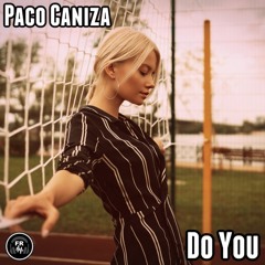 Paco Caniza - Do You (Original Mix) FUNKY REVIVAL