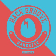 Back Groove - Gangstar [BIRDFEED]