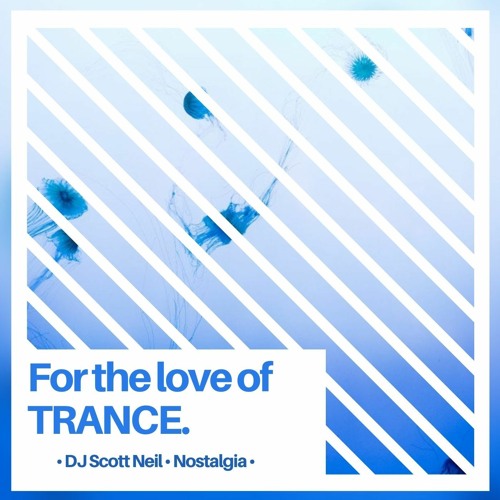 For the love of TRANCE. - DJ Scott Neil