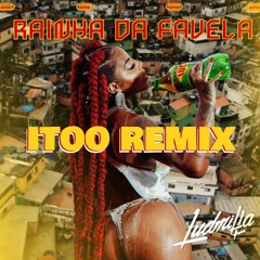 Ludmilla - Rainha Da Favela (Itoo Remix)