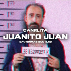 Canelita - Juanito Juan (Javisinmas DNB Bootleg)