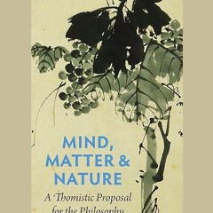 ❤read✔ Mind, Matter, and Nature: A Thomistic Proposal for the Philosophy of Mind