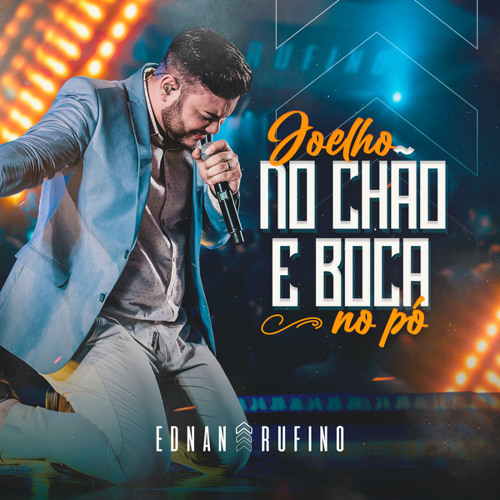 Stream Joelho no Chão e Boca no Pó (Ao Vivo) by Ednan Rufino
