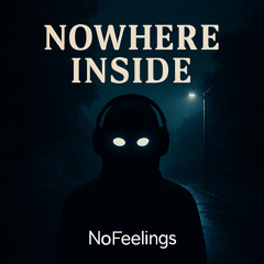 Nowhere Inside