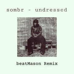 sombr - undressed (beatMason Remix)