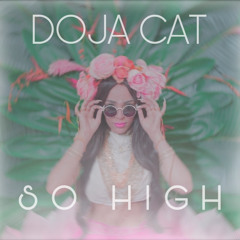 Doja Cat - So High (Edit)
