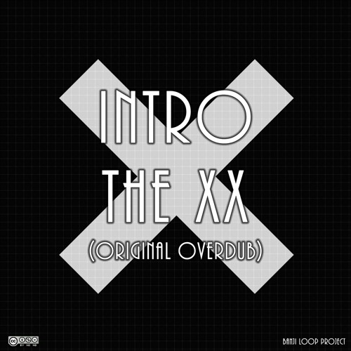 Intro [The XX] (original overdub)