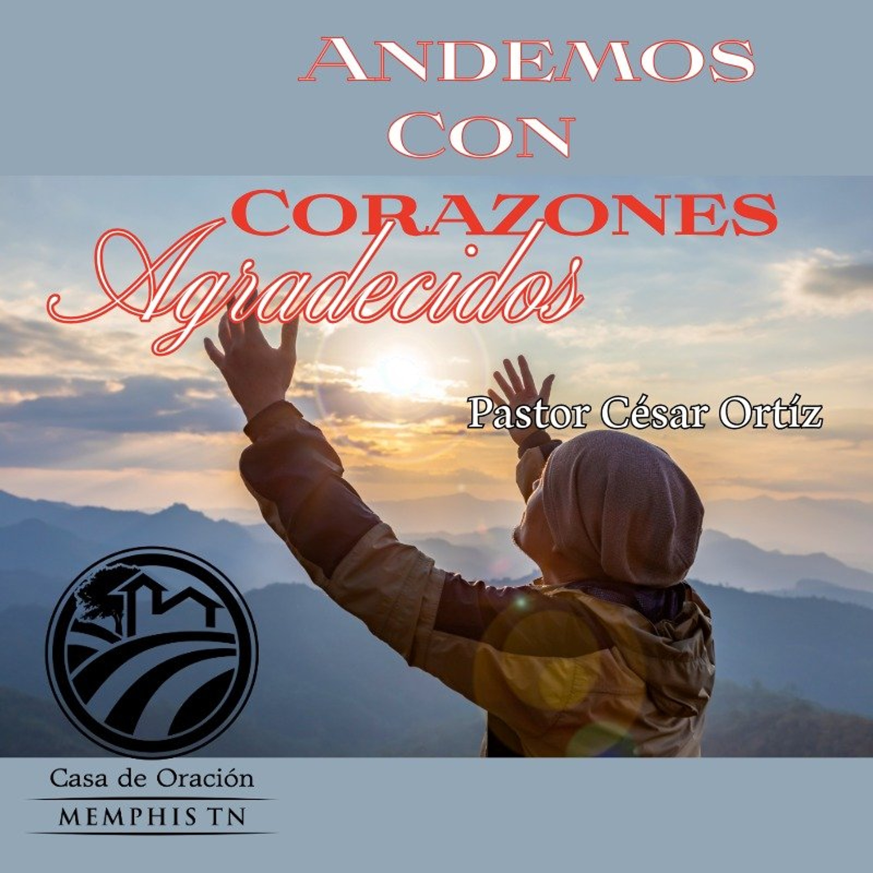 Andemos Con Corazones Agradecidos | César Ortíz | 09/13/26 episode artwork