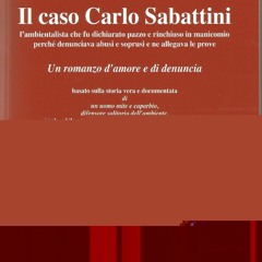 Online R.E.A.D IL CASO CARLO SABATTINI lâ€™ambientalista modenese che nel 1985 fu dichiarato