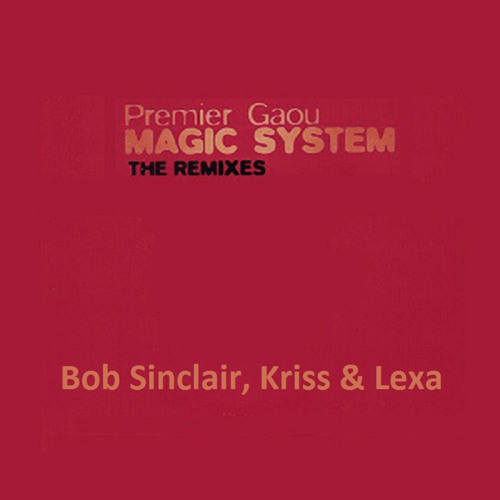 Stream Premier Gaou (feat. Kriss & Lexa) by Magic System | Listen online  for free on SoundCloud