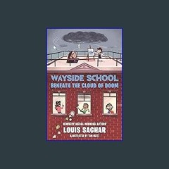 ((Ebook)) 📖 Wayside School Beneath the Cloud of Doom (Wayside School, 4) #P.D.F. DOWNLOAD^