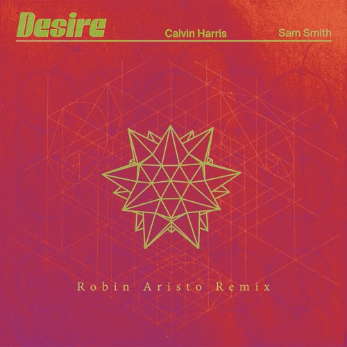Calvin Harris, Sam Smith - Desire (Robin Aristo Remix) [FREE DOWNLOAD]