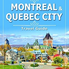 [VIEW] [PDF EBOOK EPUB KINDLE] Montreal & Quebec City: 100 Must Do! (Travel Guide) by