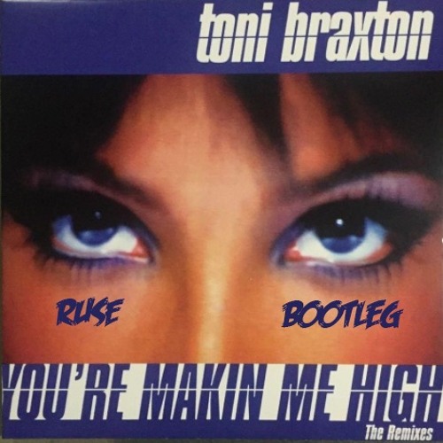 Making Me High (RUSE Lounge Bootleg) - Toni Braxton (Click DL for full version!)