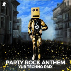 LMFAO - Party Rock Anthem (YuB Techno RMX) [SUPPORTED BY VANDAL ON DA TRACK, JENY PRESTON]