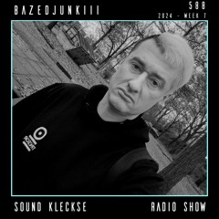Sound Kleckse Radio Show 0588 - bazedjunkiii - 2024 week 7
