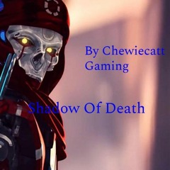 “Shadow of Death” by chewiecatt (hellshark34 remix 2020)