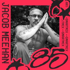 Smartmix 85: Jacob Meehan