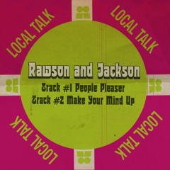 Rawson And Jackson - Make Your Mind Up (Local Talk 2024)