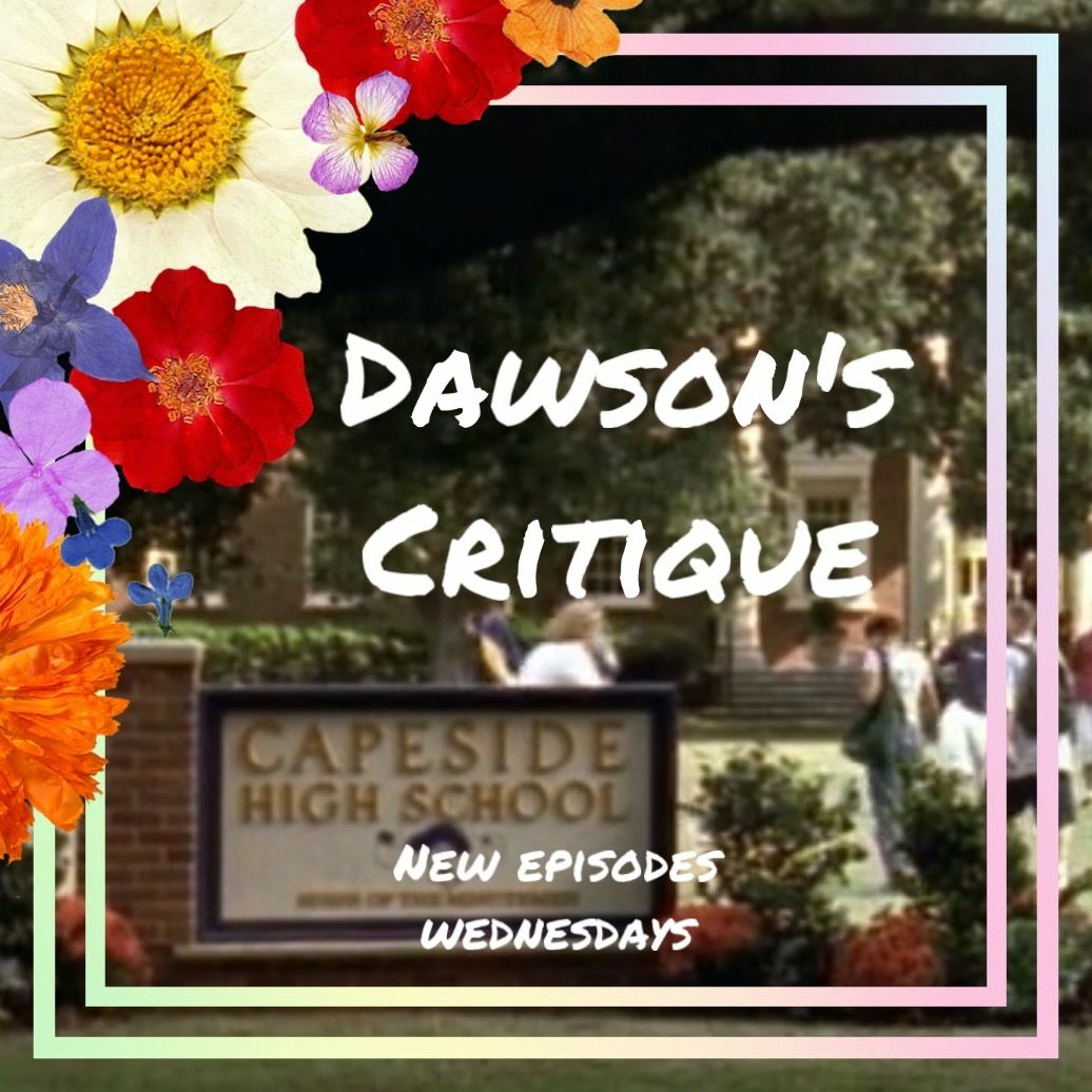 Dawson\'s Critique: A Dawson\'s Creek Podcast