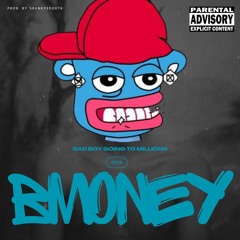 B-MONEY - Bad Boy Going To Millions