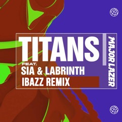 Major Lazer Ft. Sia & Labyrinth - Titans (Ibazz Remix)[FREE DOWNLOAD]