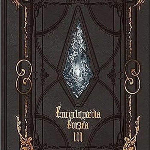 15+ Encyclopaedia Eorzea ~The World of Final Fantasy XIV~ Volume III by Square Enix (Author)