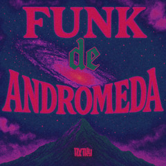 Funk De Andromeda (SPEED UP)