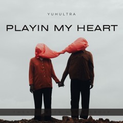 Playin My Heart