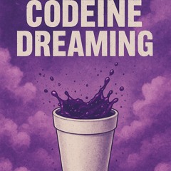 Codeine Dreaming