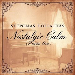 Nostalgic Calm (Piano live)