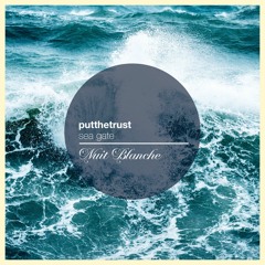 PutTheTrust - Sea Gate