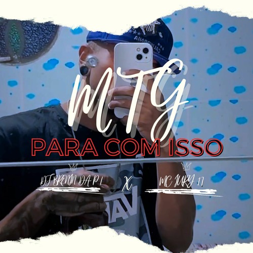 MTG - PARA COM ISSO (( DJ BRENIN DA PL & MC IURY 17 ))