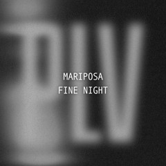 [FREE DL] mariposa + fine night (plv MASHUP)