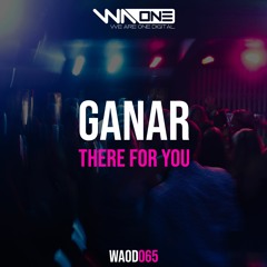 Ganar - There For You (Preview) [Extended Mix OUT NOW]