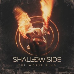 Shallow Side - The Worst Kind