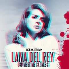Lana Del Rey - Summertime Sadness (Robayze Remix)