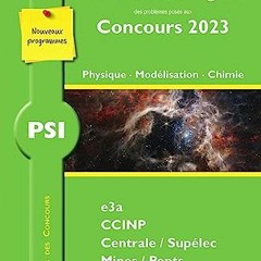 Lire Annales corrigées des problèmes posés aux Concours 2023 – PSI Physique, Modélisation et C