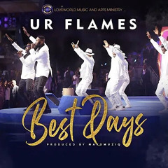 Best Days UR FLAMES