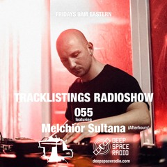 Tracklistings Radio Show #055 (2022.12.03) : Melchior Sultana (After-hours) @ Deep Space Radio