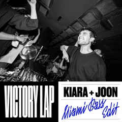 VICTORY LAP [KIARA & JOON MIAMI BASS EDIT]