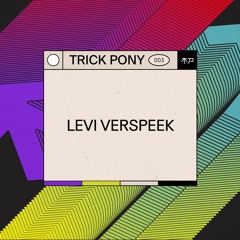 Trickpony Podcast .003 ～ Levi Verspeek