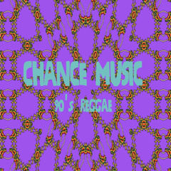 Chance Music; 90's Reggae