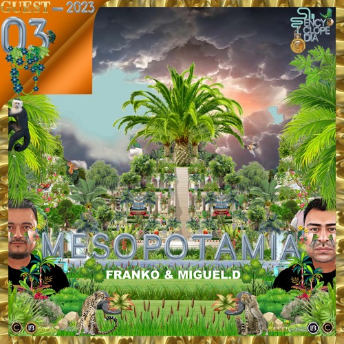 FRANKO & MIGUEL D - MESOPOTAMIA  EPISODE 03 - ENCYCLOPEDIA 2023