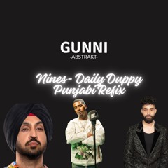 Nines - Daily Duppy feat AP Dhillon , Diljit Dosanjh (Punjabi Remix)