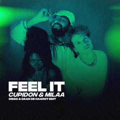 Cupidon & Mila - Feel It (DISSO, Daan de Haardt Edit)